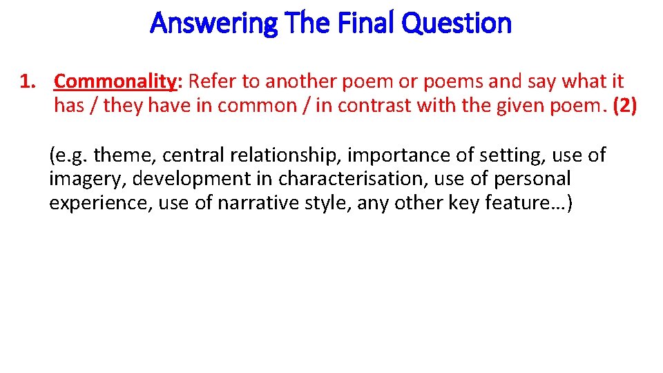 Answering The Final Question 1. Commonality: Refer to another poem or poems and say