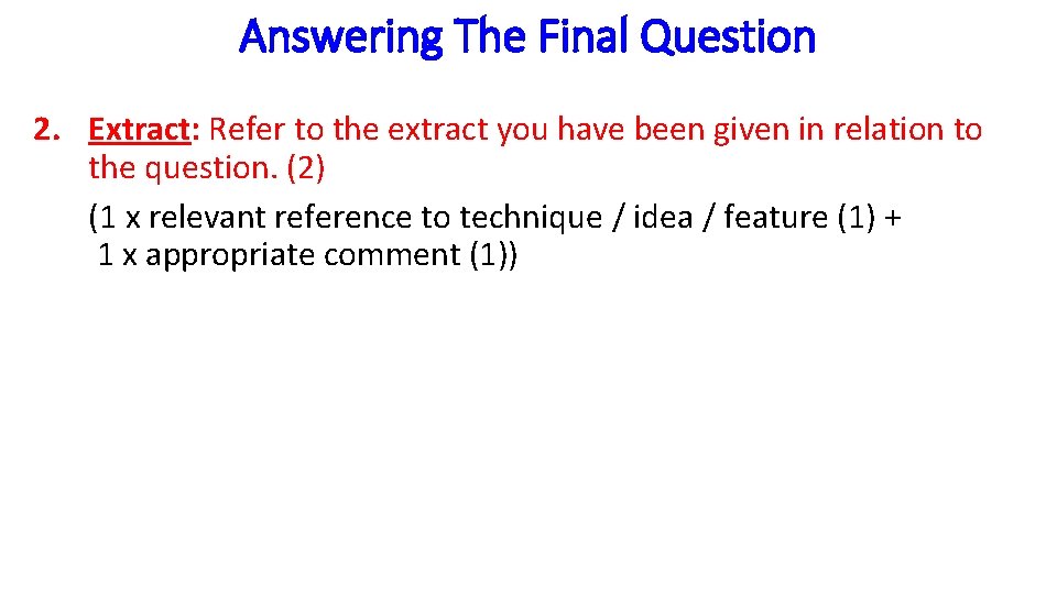 Answering The Final Question 2. Extract: Refer to the extract you have been given