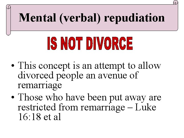 Mental (verbal) repudiation • This concept is an attempt to allow divorced people an