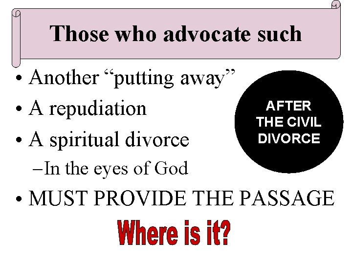 Those who advocate such • Another “putting away” • A repudiation • A spiritual