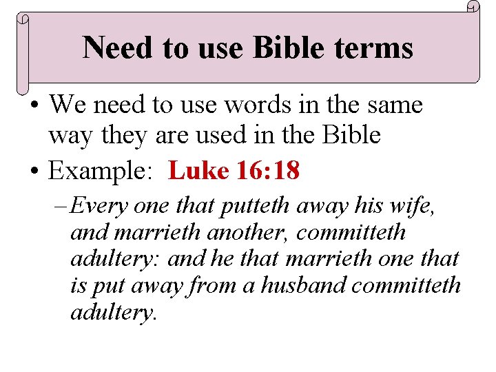 Need to use Bible terms • We need to use words in the same