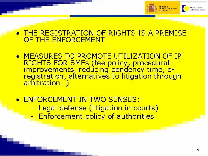  • THE REGISTRATION OF RIGHTS IS A PREMISE OF THE ENFORCEMENT • MEASURES