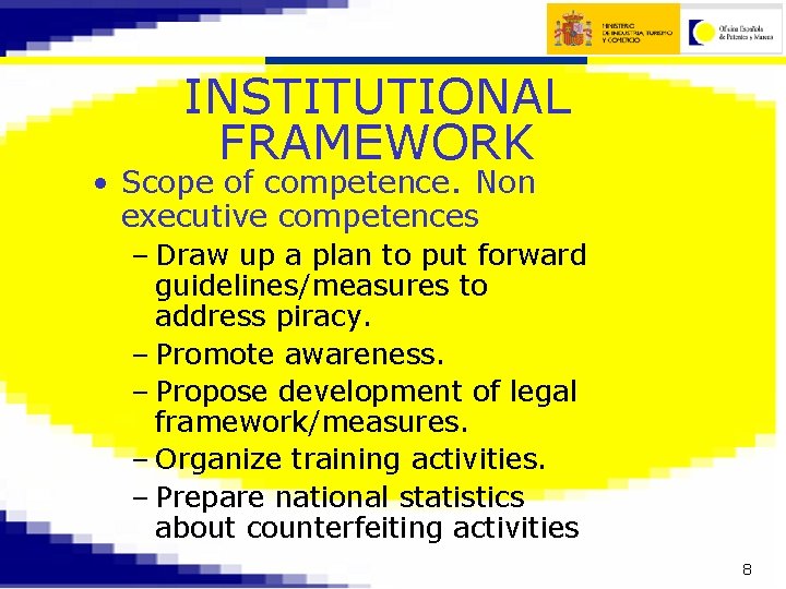 INSTITUTIONAL FRAMEWORK • Scope of competence. Non executive competences – Draw up a plan