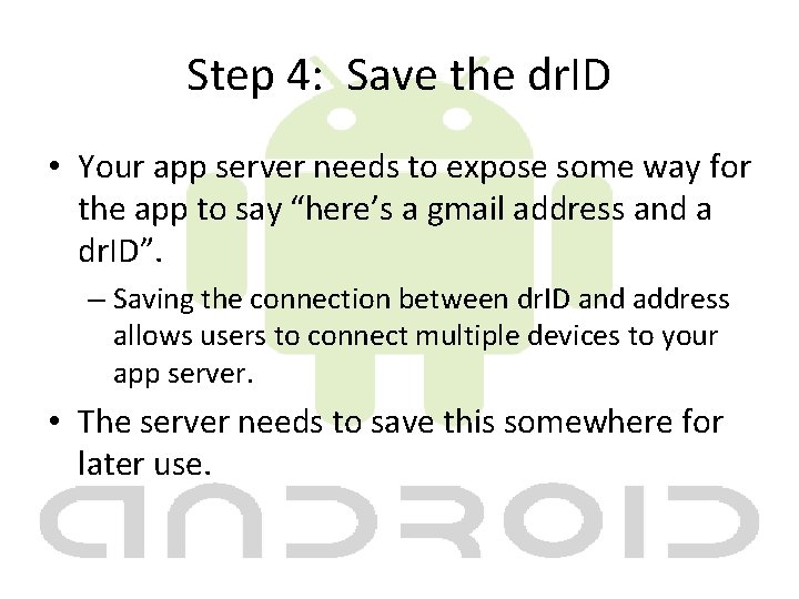 Step 4: Save the dr. ID • Your app server needs to expose some