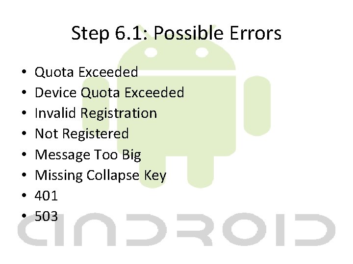 Step 6. 1: Possible Errors • • Quota Exceeded Device Quota Exceeded Invalid Registration