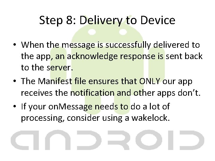 Step 8: Delivery to Device • When the message is successfully delivered to the