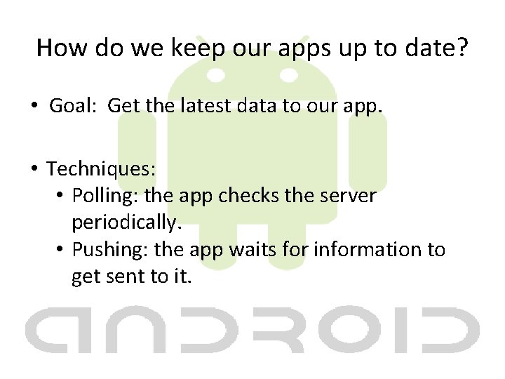 How do we keep our apps up to date? • Goal: Get the latest