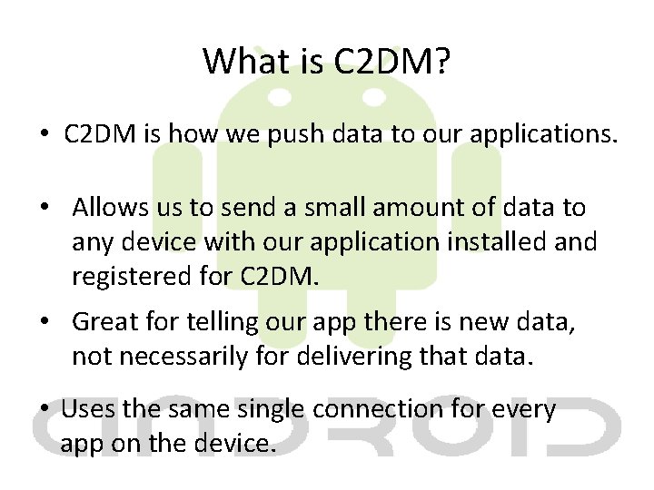 What is C 2 DM? • C 2 DM is how we push data