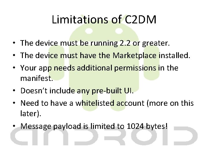 Limitations of C 2 DM • The device must be running 2. 2 or