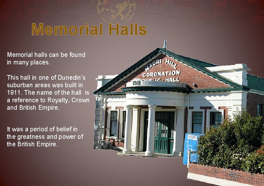 Memorial Halls Memorial halls can be found in many places. This hall in one