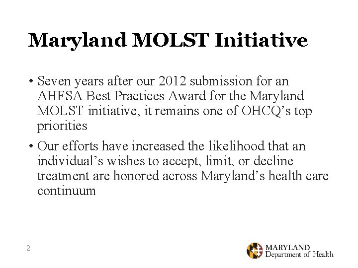 Maryland MOLST Initiative • Seven years after our 2012 submission for an AHFSA Best