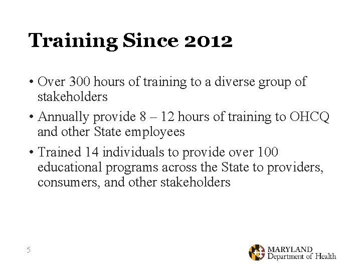 Training Since 2012 • Over 300 hours of training to a diverse group of