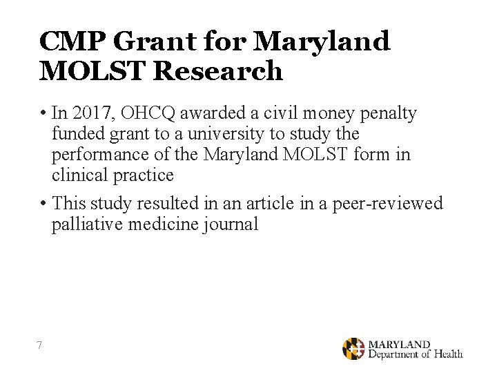 CMP Grant for Maryland MOLST Research • In 2017, OHCQ awarded a civil money