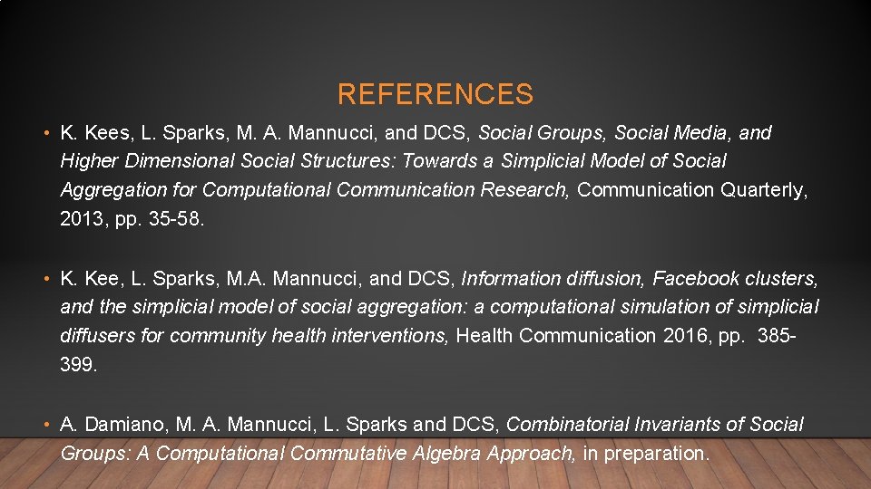 REFERENCES • K. Kees, L. Sparks, M. A. Mannucci, and DCS, Social Groups, Social
