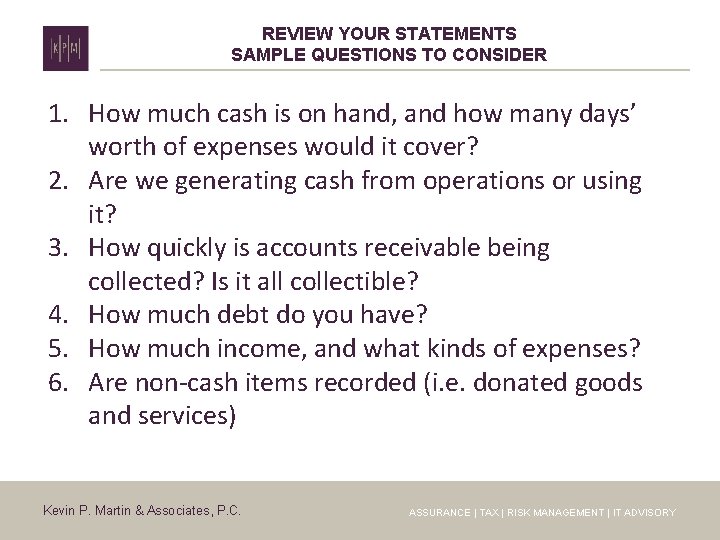 REVIEW YOUR STATEMENTS SAMPLE QUESTIONS TO CONSIDER 1. How much cash is on hand,