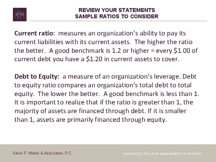 REVIEW YOUR STATEMENTS SAMPLE RATIOS TO CONSIDER Current ratio: measures an organization’s ability to