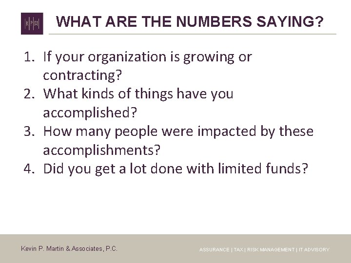 WHAT ARE THE NUMBERS SAYING? 1. If your organization is growing or contracting? 2.