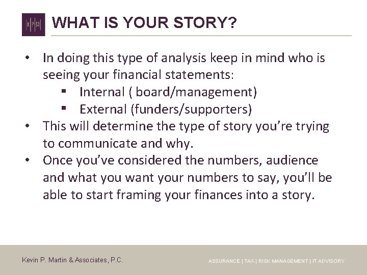 WHAT IS YOUR STORY? • In doing this type of analysis keep in mind