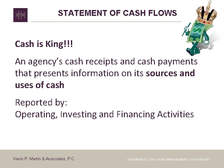 18 -9 STATEMENT OF CASH FLOWS Cash is King!!! An agency’s cash receipts and