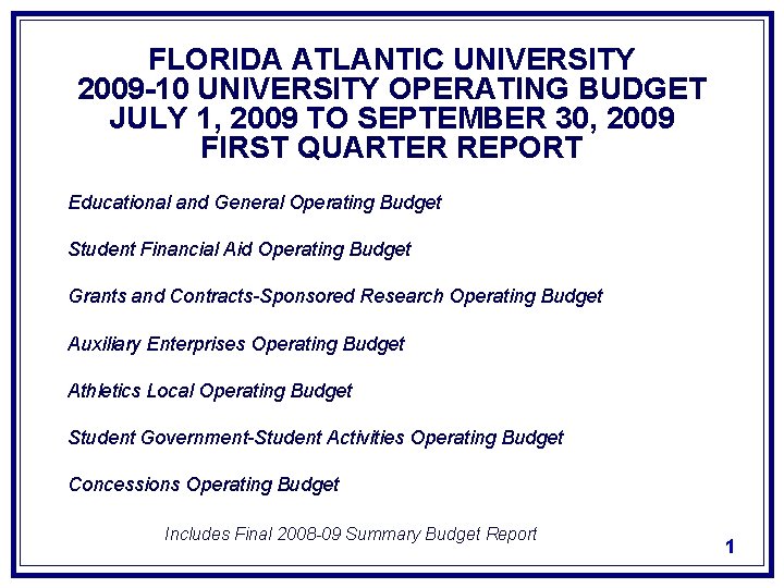 FLORIDA ATLANTIC UNIVERSITY 2009 -10 UNIVERSITY OPERATING BUDGET JULY 1, 2009 TO SEPTEMBER 30,