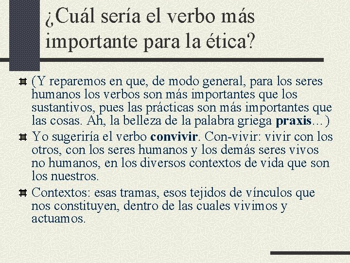 ¿Cuál sería el verbo más importante para la ética? (Y reparemos en que, de