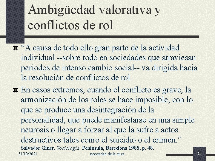 Ambigüedad valorativa y conflictos de rol “A causa de todo ello gran parte de