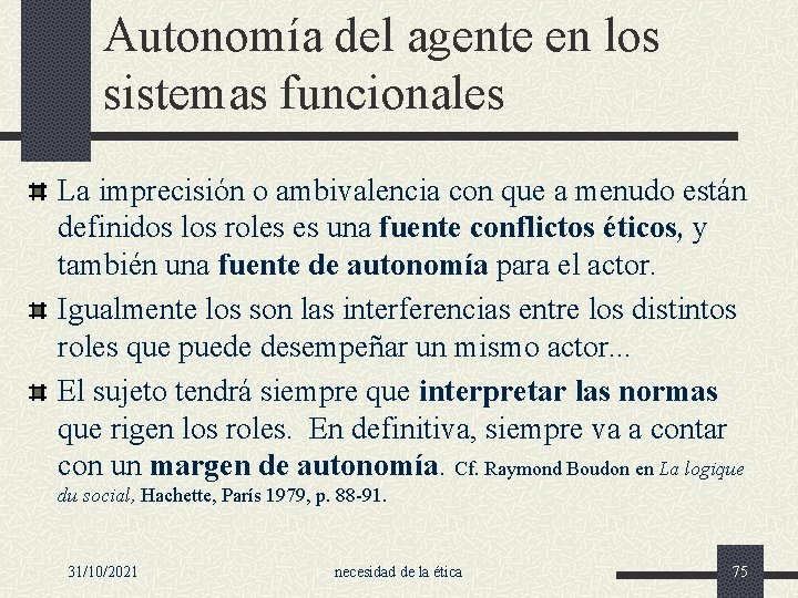 Autonomía del agente en los sistemas funcionales La imprecisión o ambivalencia con que a