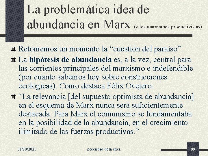 La problemática idea de abundancia en Marx (y los marxismos productivistas) Retomemos un momento