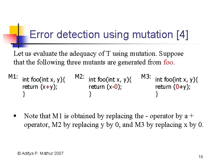 Error detection using mutation [4] Let us evaluate the adequacy of T using mutation.