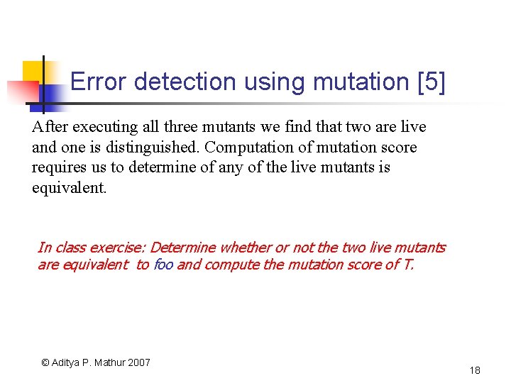 Error detection using mutation [5] After executing all three mutants we find that two