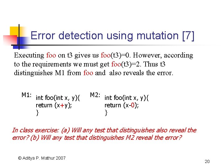 Error detection using mutation [7] Executing foo on t 3 gives us foo(t 3)=0.