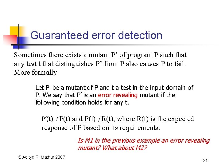 Guaranteed error detection Sometimes there exists a mutant P’ of program P such that