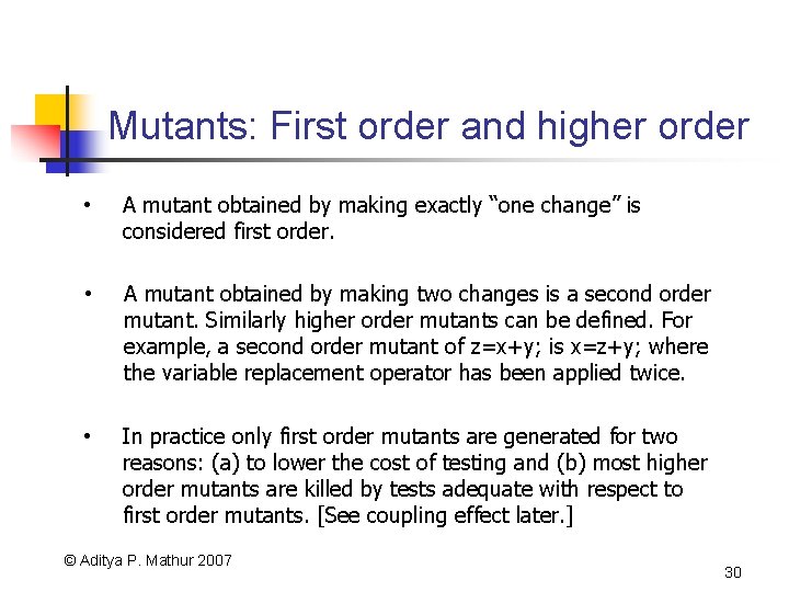 Mutants: First order and higher order • A mutant obtained by making exactly “one