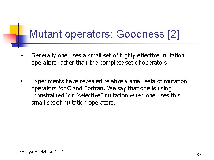 Mutant operators: Goodness [2] • Generally one uses a small set of highly effective