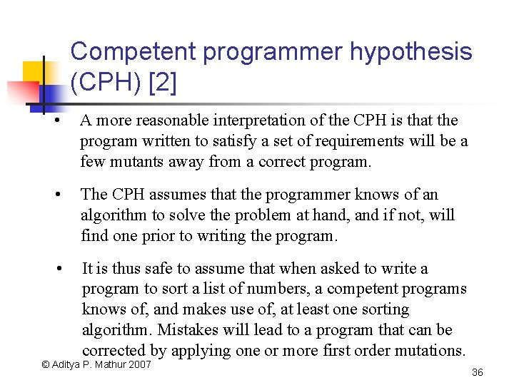 Competent programmer hypothesis (CPH) [2] • A more reasonable interpretation of the CPH is