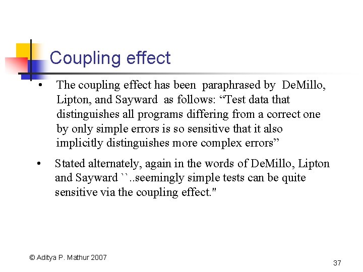 Coupling effect • The coupling effect has been paraphrased by De. Millo, Lipton, and
