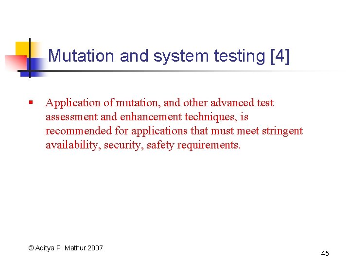 Mutation and system testing [4] § Application of mutation, and other advanced test assessment