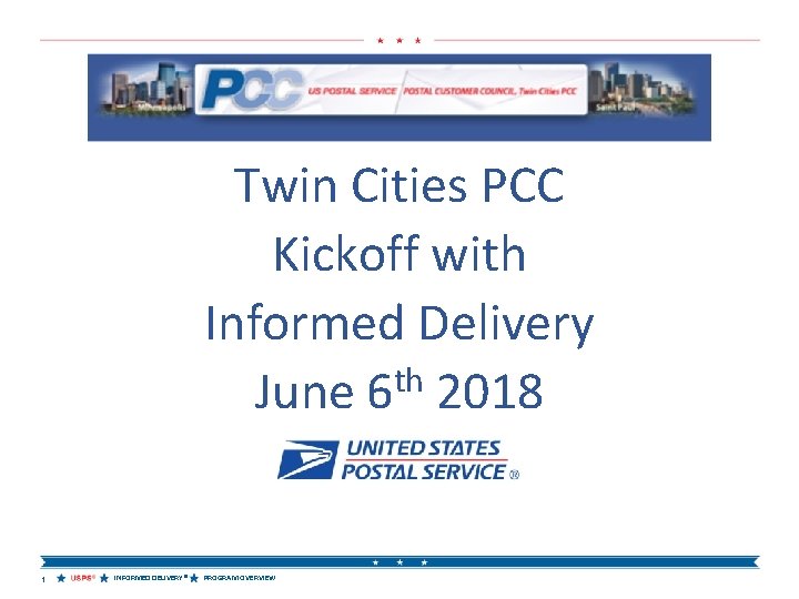 Twin Cities PCC Kickoff with Informed Delivery June 6 th 2018 1 INFORMED DELIVERY®