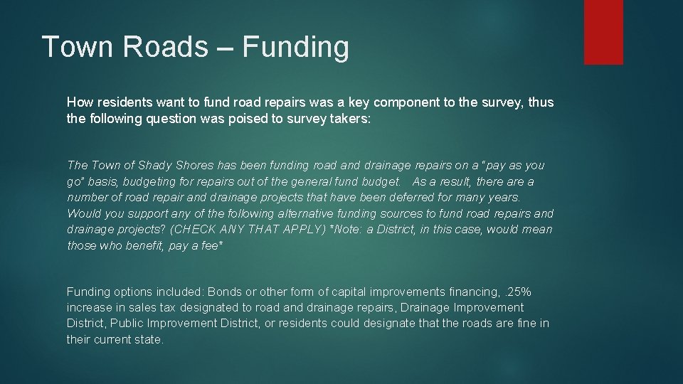 Town Roads – Funding How residents want to fund road repairs was a key