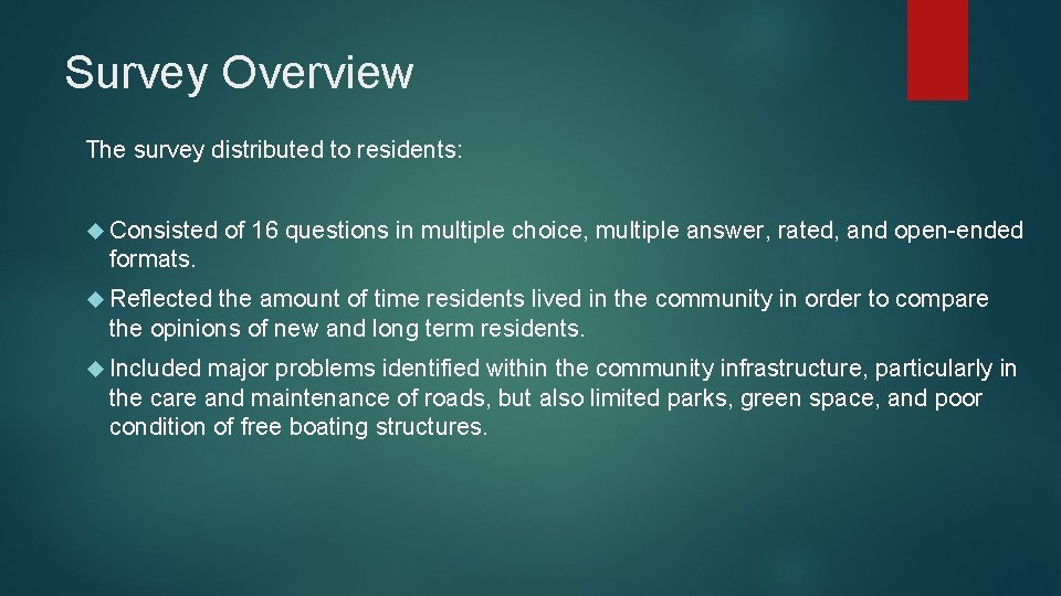 Survey Overview The survey distributed to residents: Consisted of 16 questions in multiple choice,