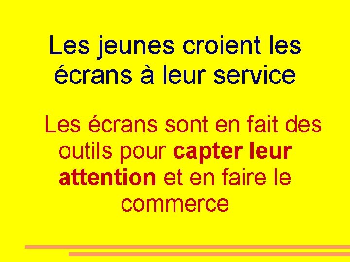 Les jeunes croient les écrans à leur service Les écrans sont en fait des