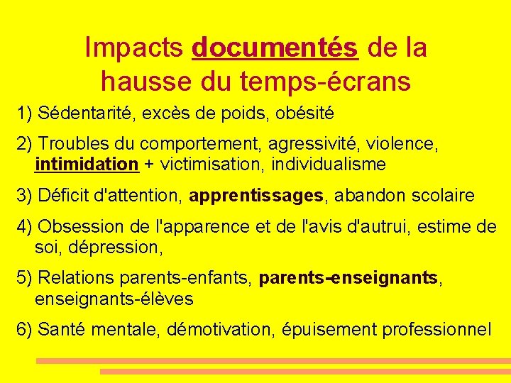 Impacts documentés de la hausse du temps-écrans 1) Sédentarité, excès de poids, obésité 2)