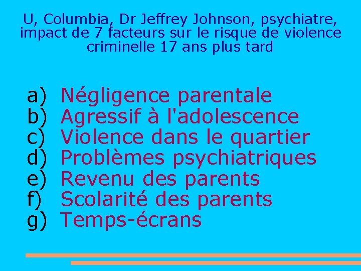 U, Columbia, Dr Jeffrey Johnson, psychiatre, impact de 7 facteurs sur le risque de