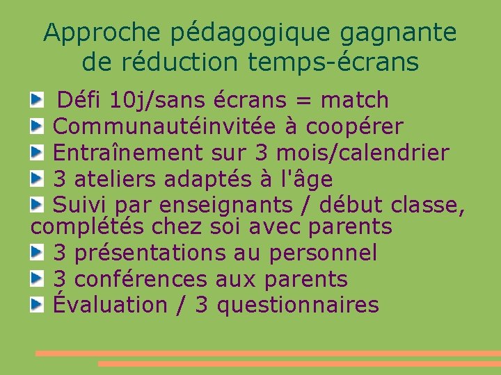 Approche pédagogique gagnante de réduction temps-écrans Défi 10 j/sans écrans = match Communautéinvitée à