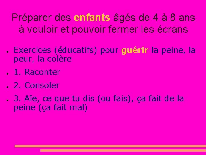 Préparer des enfants âgés de 4 à 8 ans à vouloir et pouvoir fermer