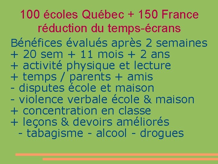 100 écoles Québec + 150 France réduction du temps-écrans Bénéfices évalués après 2 semaines