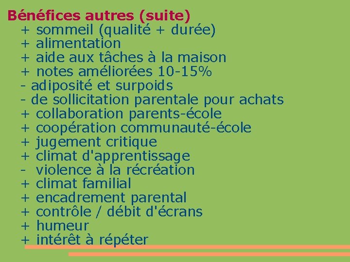 Bénéfices autres (suite) + sommeil (qualité + durée) + alimentation + aide aux tâches