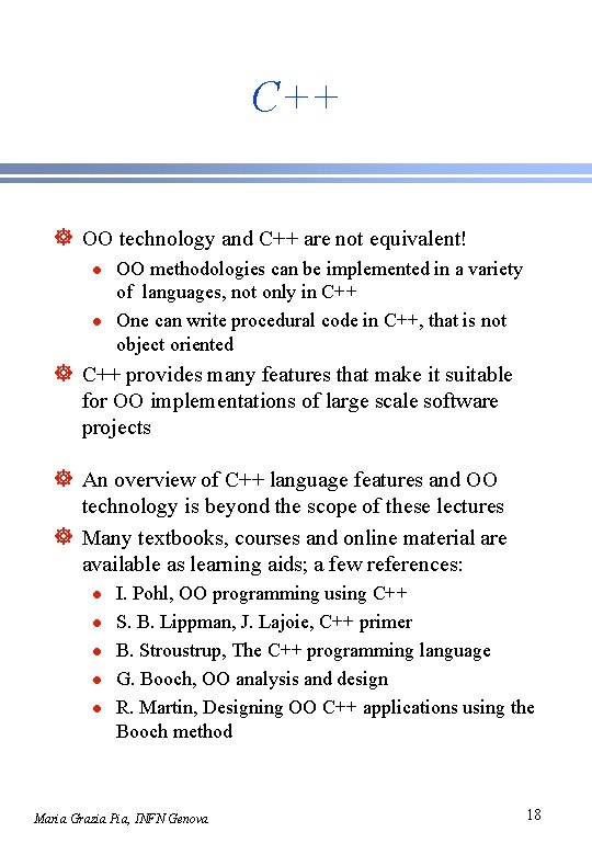C++ ] OO technology and C++ are not equivalent! l l OO methodologies can