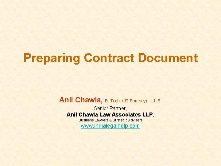 Preparing Contract Document Anil Chawla, B. Tech. (IIT Bombay) , L. L. B. Senior