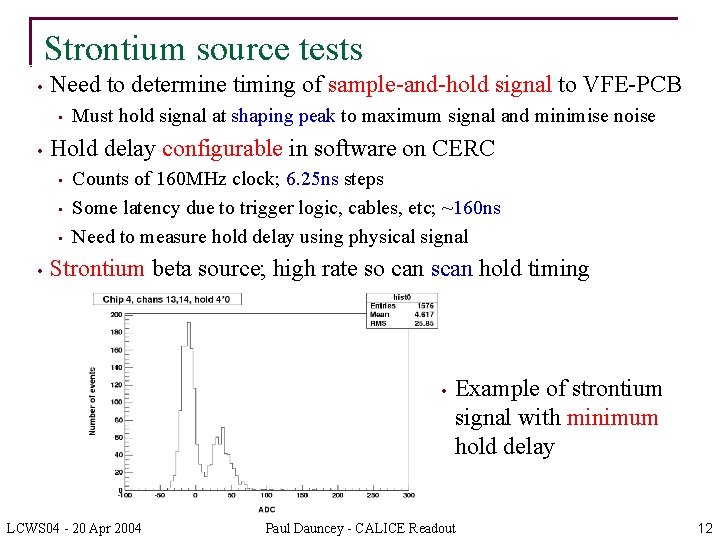 Strontium source tests • Need to determine timing of sample-and-hold signal to VFE-PCB •
